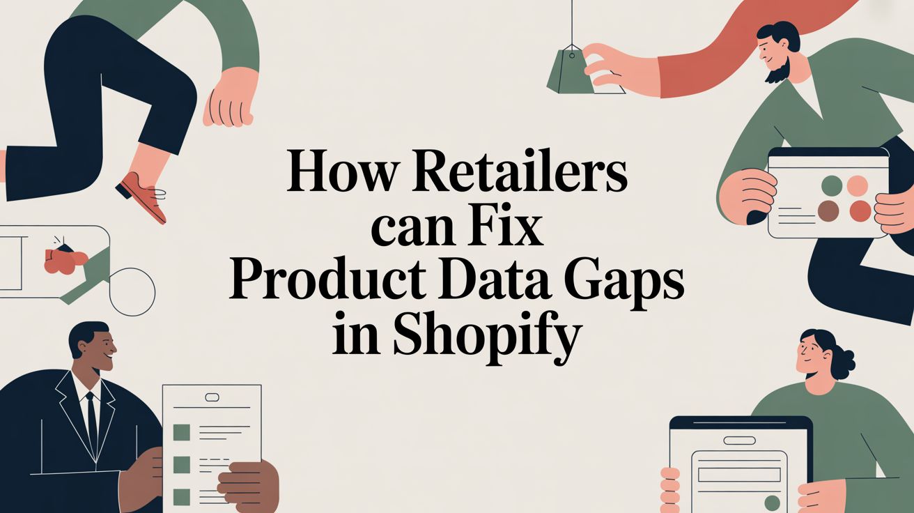 Blog 16 how retailers can fix product data gaps in shopify product data | Agentic AI | Optidan